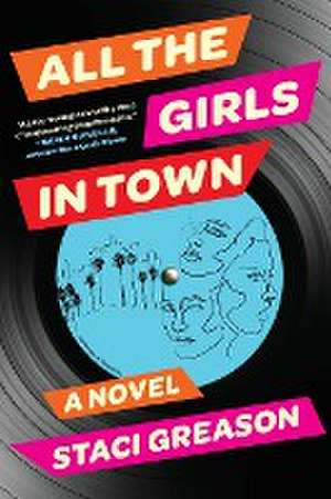 All the Girls in Town de Staci Greason