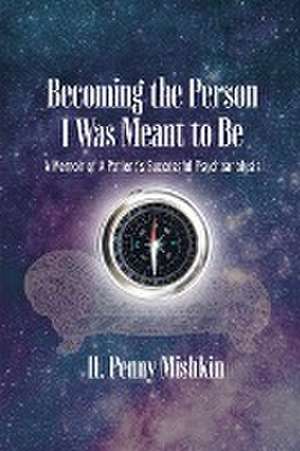 Becoming the Person I Was Meant To Be de H. Penny Mishkin