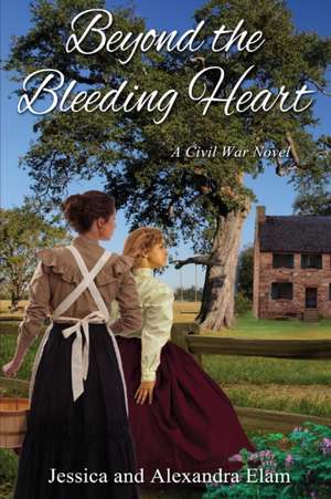 Beyond the Bleeding Heart de Jessica Elam