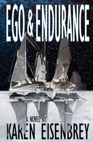 Ego & Endurance de Karen Eisenbrey