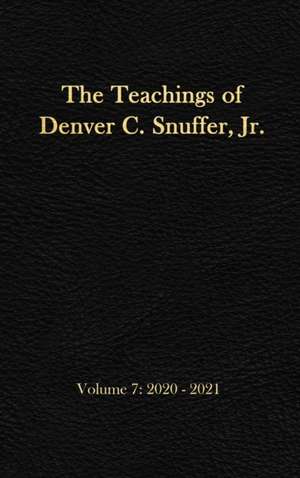 The Teachings of Denver C. Snuffer, Jr. Volume 7 de Denver C. Snuffer