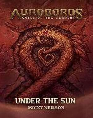 Auroboros: Under the Sun de Micky Neilson