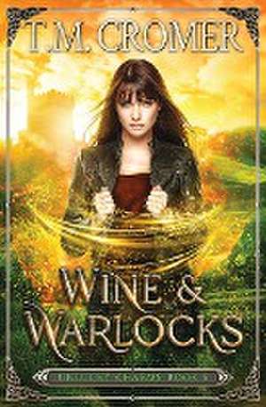 Wine & Warlocks de T. M. Cromer