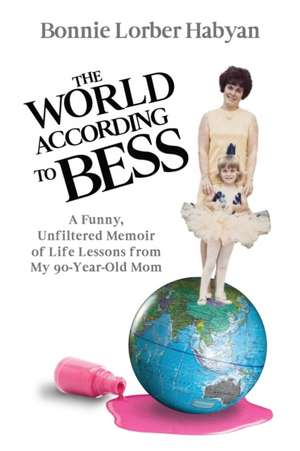 The World According to Bess de Bonnie L Habyan