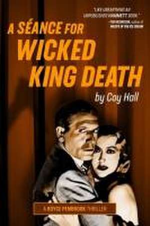 A Séance for Wicked King Death de Coy Hall