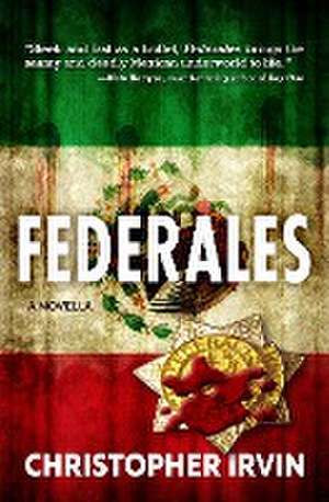 Federales de Christopher Irvin