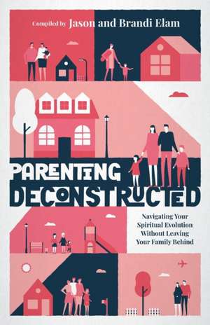 Parenting Deconstructed de Brandi Elam