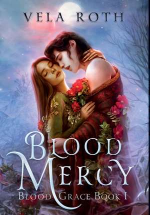 Blood Mercy de Vela Roth