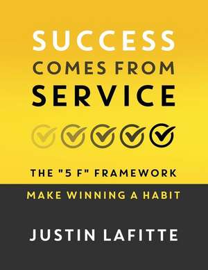 Success Comes From Service de Justin Lafitte