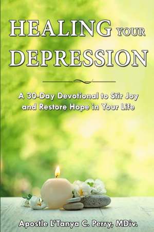 Healing Your Depression de L'Tanya C Perry