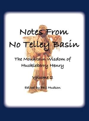 Notes From No Telley Basin Volume 2 de Philip M Hudson