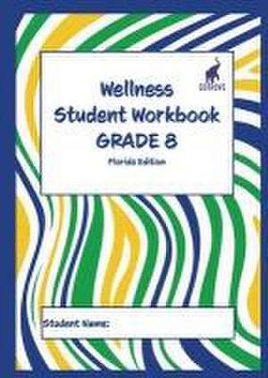 Wellness Student Workbook (Florida Edition) Grade 8 de Andrew Culley