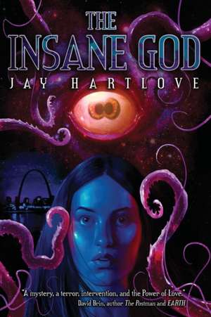 The Insane God de Jay Hartlove