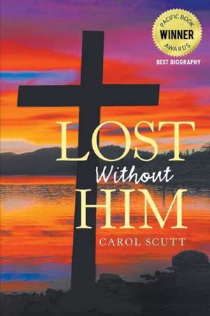 Lost Without Him de Carol Scutt