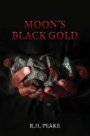 Moon's Black Gold de R. H. Peake