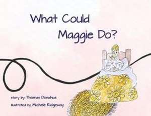 What Could Maggie Do? de Thomas Donahue