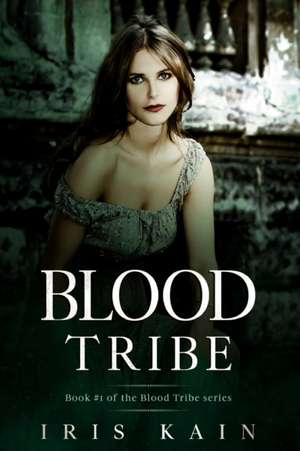 Blood Tribe de Iris Kain