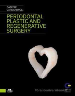 Periodontal Plastic and Regenerative Surgery de C. Y. J. Chen