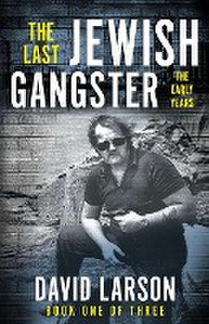 The Last Jewish Gangster de David Larson