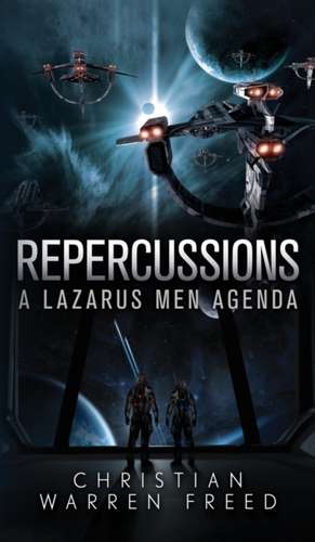 Repercussions: A Lazarus Men Agenda de Christian Warren Freed