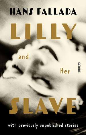 Lilly and Her Slave de Hans Fallada