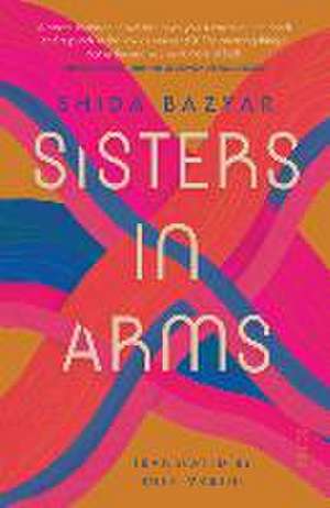 Sisters in Arms de Shida Bazyar