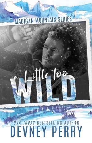 A Little Too Wild de Devney Perry