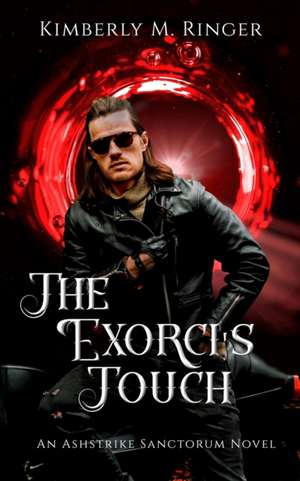 The Exorci's Touch de Kimberly M. Ringer