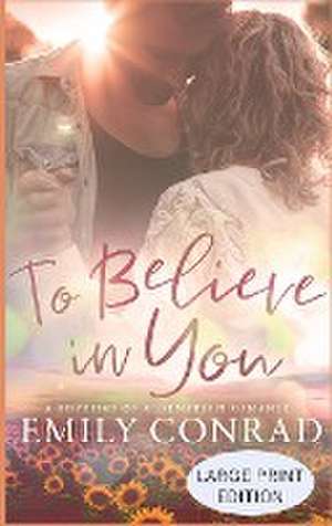 To Believe In You de Emily Conrad