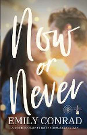 Now or Never de Emily Conrad