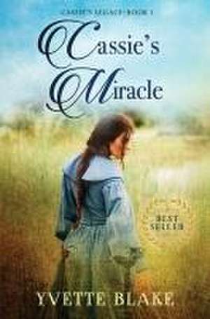 Cassie's Miracle de Yvette Blake