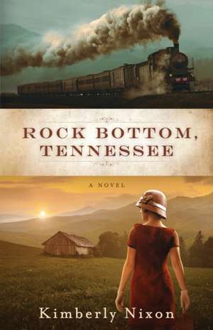 Rock Bottom, Tennessee de Kimberly Nixon