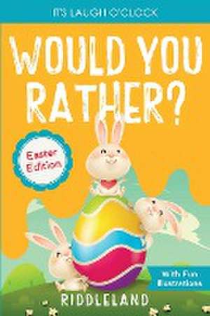 It's Laugh o'Clock - Would You Rather? - Easter Edition de Riddleland