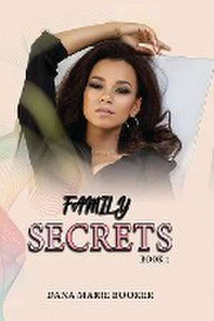 Family Secrets de Dana Marie Booker