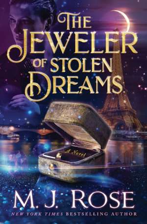 The Jeweler of Stolen Dreams de M. J. Rose