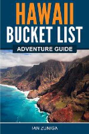 Hawaii Bucket List Adventure Guide de Ian Zuniga