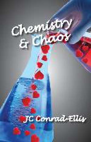 Chemistry & Chaos de Jc Conrad-Ellis