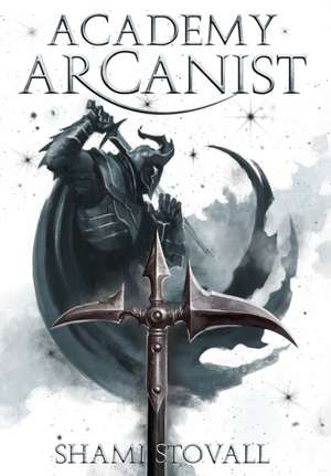 Academy Arcanist de Shami Stovall