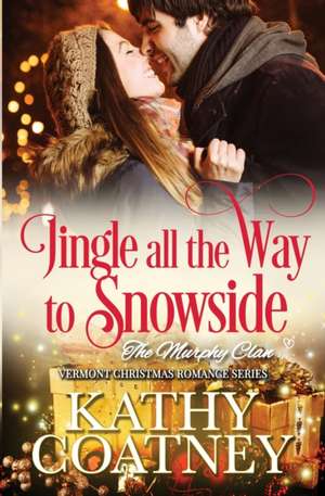 Jingle all the Way to Snowside de Kathy Coatney