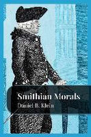 Smithian Morals de Daniel B. Klein