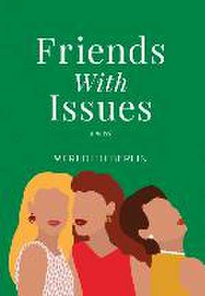 Friends with Issues de Meredith Berlin