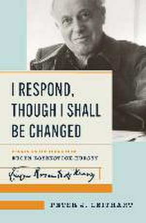 I Respond, Though I Shall Be Changed de Peter J. Leithart