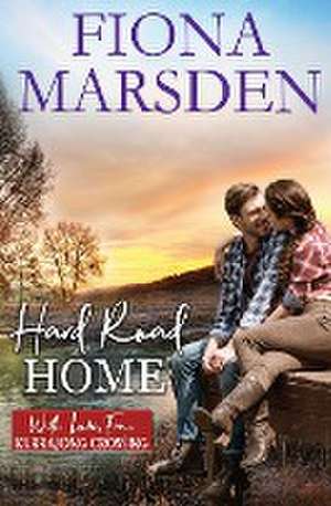 Hard Road Home de Fiona Marsden