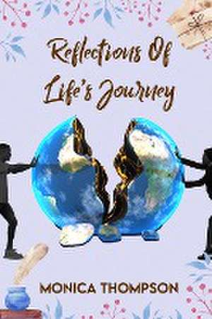 Reflections of Life's Journey de Monica Thompson