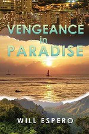 Vengeance in Paradise de Will Espero