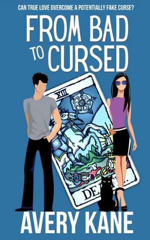 From Bad to Cursed de Avery Kane