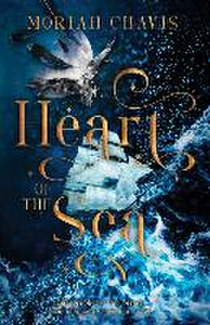 Heart of the Sea de Moriah Chavis