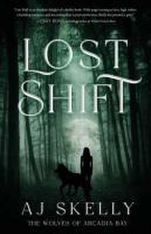 Lost Shift de Aj Skelly