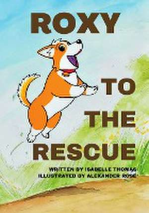 Roxy to the Rescue de Isabelle Thomas