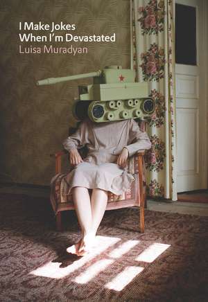 I Make Jokes When I'm Devastated de Luisa Muradyan